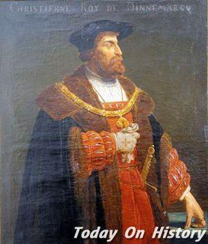 1559年1月25日丹麦、挪威和瑞典国王克里斯蒂安二世逝世(2025-1-25已更新)